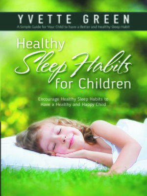 cover image of Healthy Sleep Habits for Children--Encourage Healthy Sleep Habits to Have a Healthy and Happy Child
